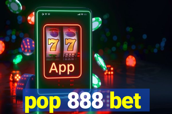 pop 888 bet